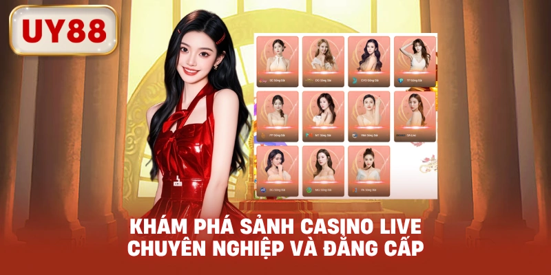 Khám phá sảnh casino live chuyên nghiệp và đẳng cấp